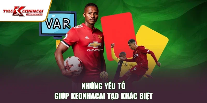 Những yếu tố giúp Keonhacai tạo khác biệt